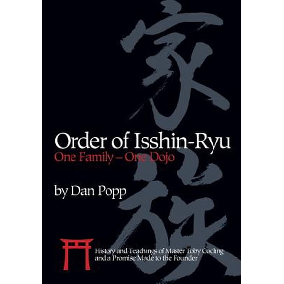 Order of Isshin-Ryu: One Family - One Dojo: History and Teachings of Master Toby Cooling and a Promise Made to the Founder (Paperback)