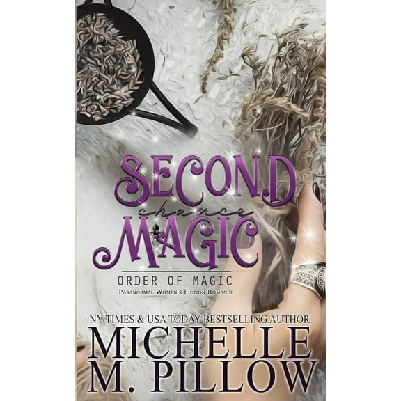 Order of Magic Second Chance Magic: A Paranormal Women's Fiction Romance Novel, Book 1, (Paperback)