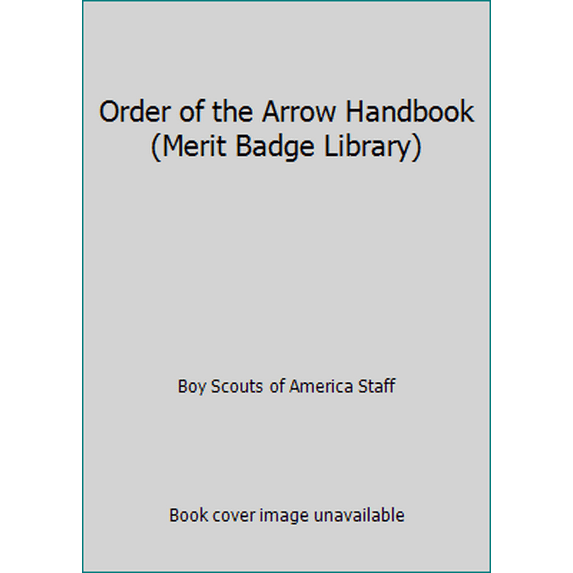 Pre-Owned Order of the Arrow Handbook (Hardcover) 0839550006 9780839550006