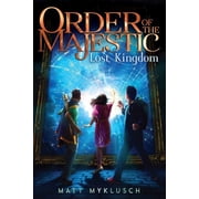 Order of the Majestic Lost Kingdom Series #2 Paperback