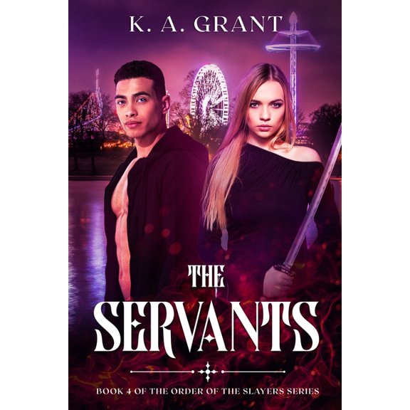 Order of the Slayers: The Servants : Book 4 of the Order of the Slayers series (Series #4) (Paperback)