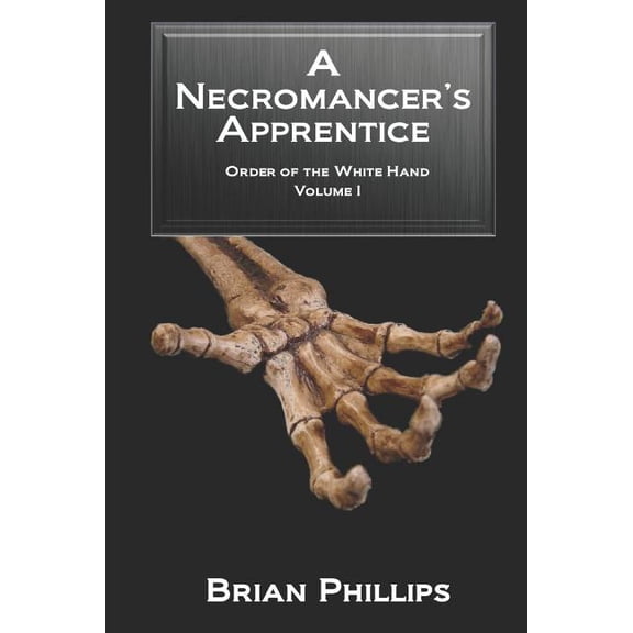 Order of the White Hand A Necromancer's Apprentice, Book 1, (Paperback)