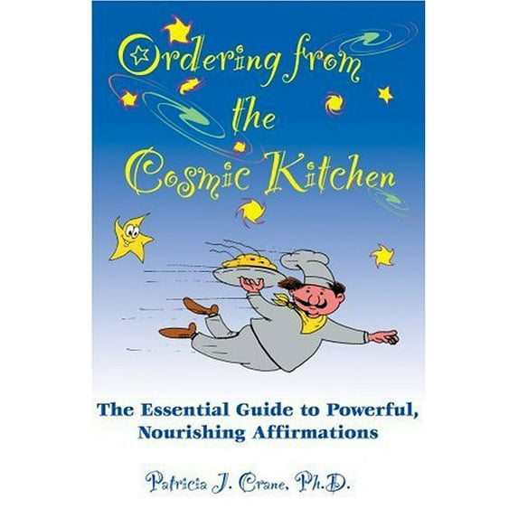 Pre-Owned Ordering from the Cosmic Kitchen: The Essential Guide to Powerful, Nourishing Affirmations (Paperback) 1893705153 9781893705159
