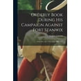 thumbnail image 1 of Orderly Book During His Campaign Against Fort Stanwix: From Nov. 4th, 1776, to July 30th, 1777 (Paperback), 1 of 6