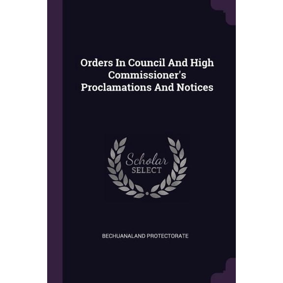 Orders In Council And High Commissioner's Proclamations And Notices (Paperback)