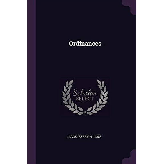 Ordinances Paperback 1378288572 9781378288573 Lagos. Session laws
