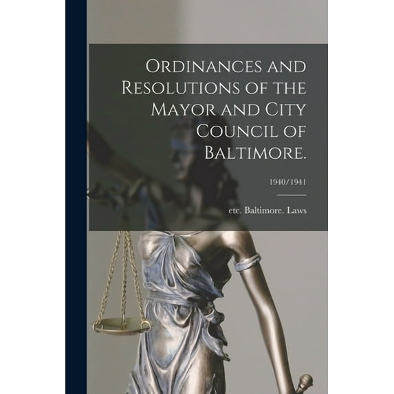 Ordinances and Resolutions of the Mayor and City Council of Baltimore.; 1940/1941, (Paperback)