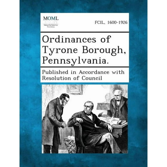 Ordinances of Tyrone Borough, Pennsylvania. (Paperback)