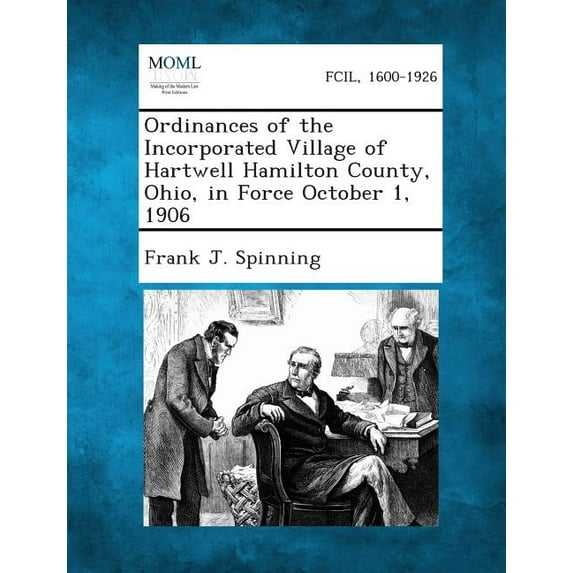 Ordinances of the Incorporated Village of Hartwell Hamilton County, Ohio, in Force October 1, 1906, (Paperback)