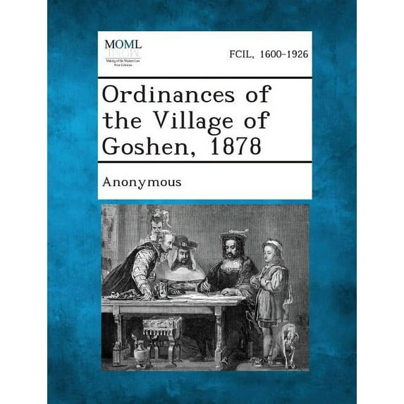 Ordinances of the Village of Goshen, 1878 (Paperback)