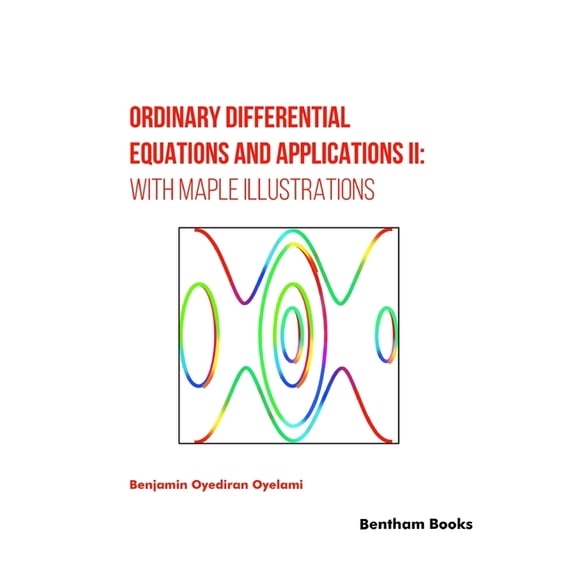 Ordinary Differential Equations and Applications II: with Maple Illustrations, (Paperback)
