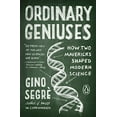 thumbnail image 1 of Pre-Owned Ordinary Geniuses: How Two Mavericks Shaped Modern Science Paperback, 1 of 1