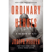 Ordinary Heroes A Memoir of 9/11, Hardcover