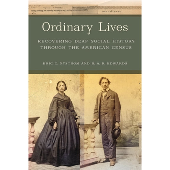 Pre-Owned Ordinary Lives : Recovering Deaf Social History through the American Census (Hardcover)