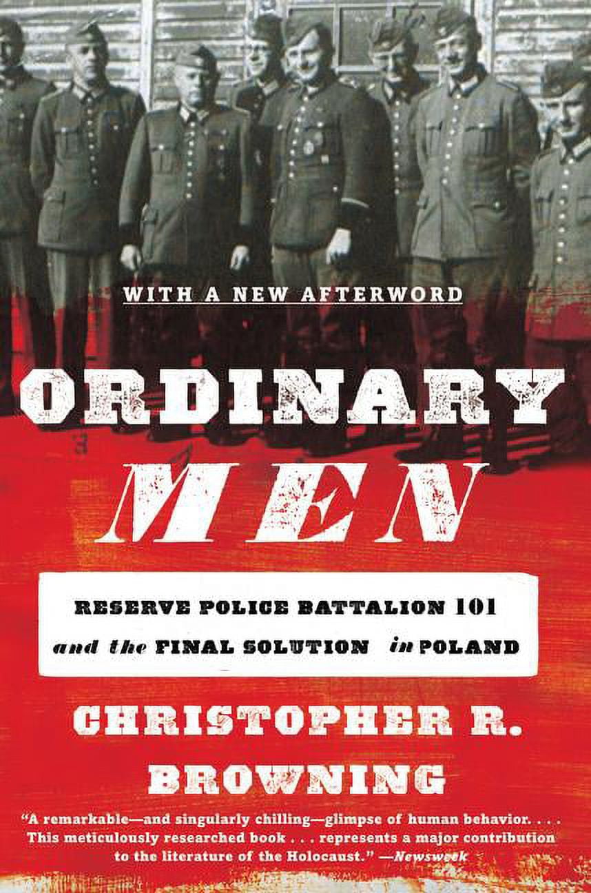 Ordinary Men: Reserve Police Battalion 101 and the Final Solution in Poland, (Paperback)