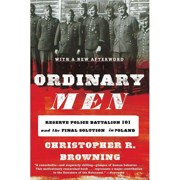 Ordinary Men: Reserve Police Battalion 101 and the Final Solution in Poland, (Paperback)