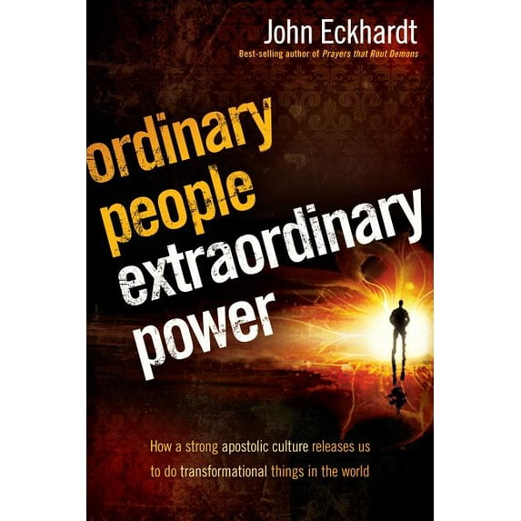 Ordinary People, Extraordinary Power: Be Activated to Heal, Deliver, Prophesy, Preach, and Demonstrate God's Kingdo, (Paperback)