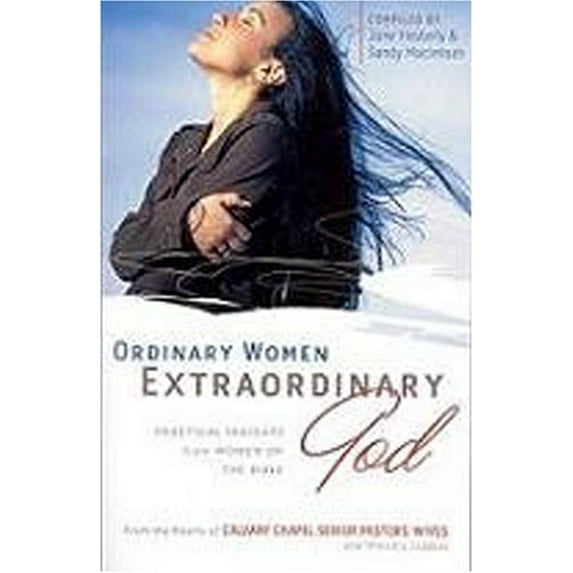 Pre-Owned Ordinary Women Extraordinary God: Practical Insights from Women of the Bible (Paperback) by June Hesterly, Sandy MacIntosh