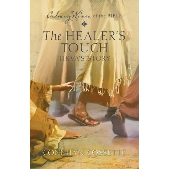 Ordinary Women of the Bible The Healer's Touch: Tikva's Story, Book 2, (Paperback)