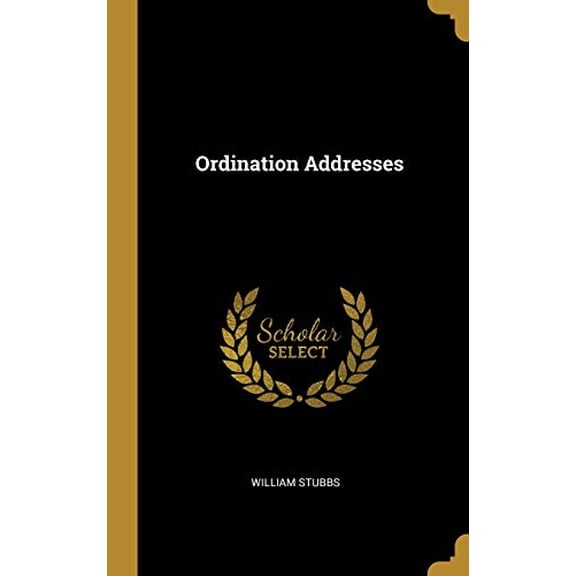 Ordination Addresses Hardcover 052638932X 9780526389322 William Stubbs