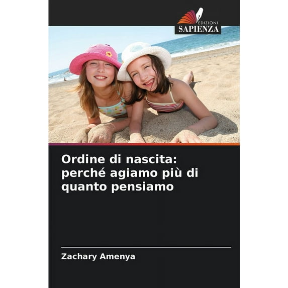 Ordine di nascita: perché agiamo più di quanto pensiamo, (Paperback)