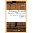 thumbnail image 1 of Ordonnance Du Roi Du 21 Décembre 1762, Concernant Les Régimens de Hussards (Paperback), 1 of 1