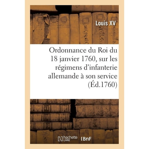 Ordonnance du Roi du 18 janvier 1760 (Paperback)