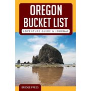 Oregon Bucket List Adventure Guide & Journal, Paperback