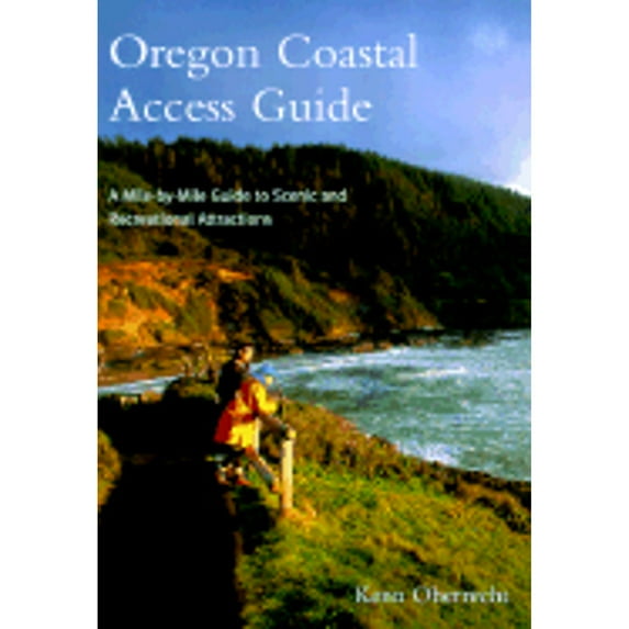Pre-Owned Oregon Coastal Access Guide : A Mile-By-Mile Guide to Scenic and Recreational Attractions