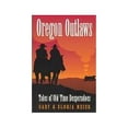 thumbnail image 1 of Pre-Owned Oregon Outlaws: Tales of Old-Time Desperadoes Paperback, 1 of 1