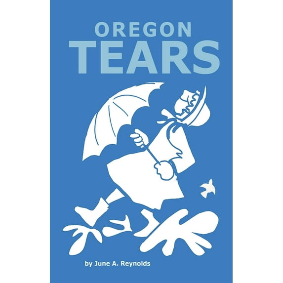 Oregon Stories Oregon Tears, Book 1, (Paperback)