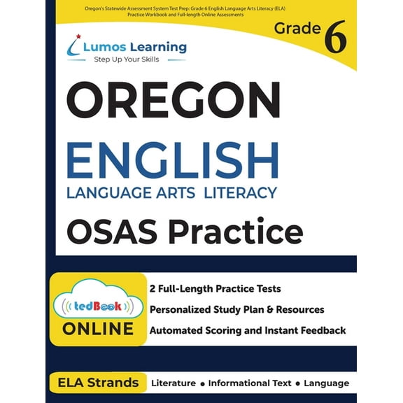 Oregon's Statewide Assessment System Test Prep: Grade 6 English Language Arts Literacy (ELA) Practice Workbook and Full-, (Paperback)