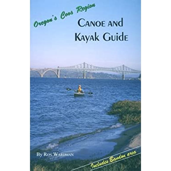 Pre-Owned Oregon's Coos Region Canoe and Kayak Guide (Paperback) 0965801217 9780965801218