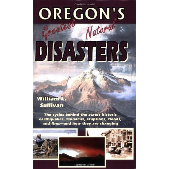 Pre-Owned Oregon's Greatest Natural Disasters (Paperback) 0981570100 9780981570105
