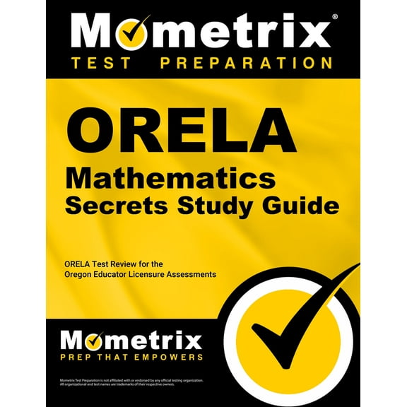 Orela Mathematics Secrets Study Guide : Orela Test Review for the Oregon Educator Licensure Assessments (Paperback)