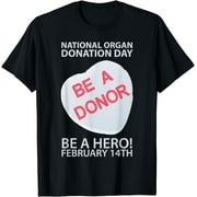 Organ Donation Awareness Day Be A Donor Heart W T-Shirt T-Shirt