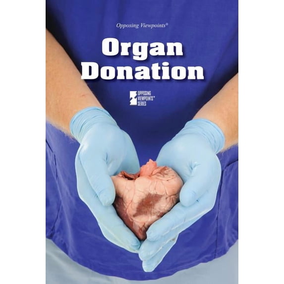Opposing Viewpoints Organ Donation, (Paperback)