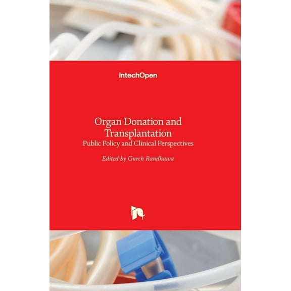 Organ Donation and Transplantation: Public Policy and Clinical Perspectives (Hardcover)