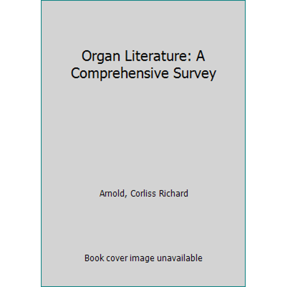 Pre-Owned Organ Literature: A Comprehensive Survey (Hardcover) 0810805596 9780810805590