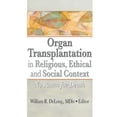 thumbnail image 1 of Organ Transplantation in Religious, Ethical, and Social Context: No Room for Death, (Paperback), 1 of 1