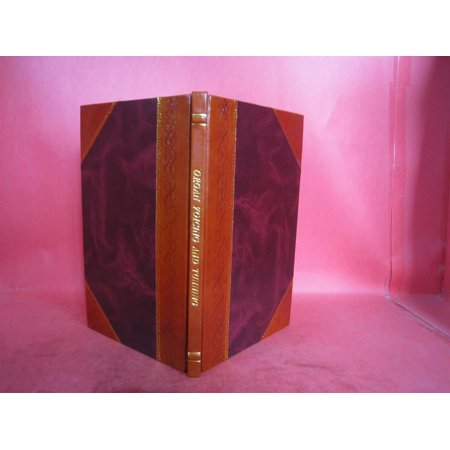 Organ voicing and tuning a guide to amateurs Volume c.1 1881 [Leather Bound]