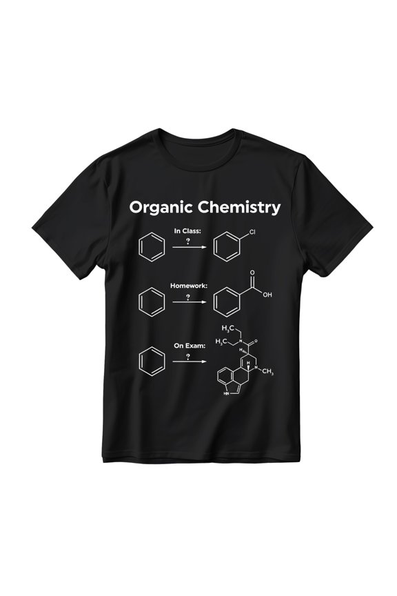 Organic Chemistry Humor T-Shirt - Homework & Exam Camisa Top Gift
