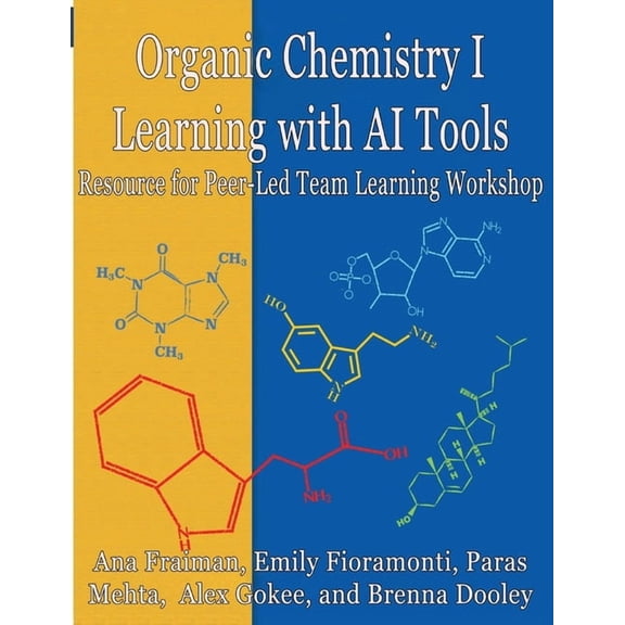 Organic Chemistry I Learning with AI Tools: Peer-Led Team Learning Workbook, (Paperback)