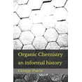 thumbnail image 1 of Organic Chemistry: an informal history (Paperback), 1 of 1