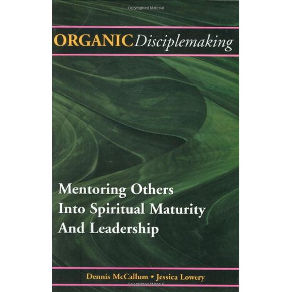 Pre-Owned Organic Disciplemaking: Mentoring Others Into Spiritual Maturity And Leadership (Paperback) 0975289691 9780975289693