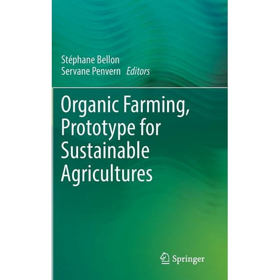 Organic Farming, Prototype for Sustainable Agricultures, (Hardcover)
