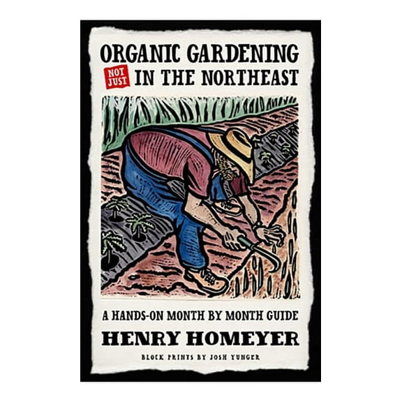 Organic Gardening (Not Just) in the Northeast : A Hands-On Month-to-Month Guide (Edition 1) (Paperback)