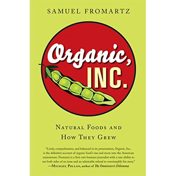 Pre-Owned Organic, Inc.: Natural Foods and How They Grew (Paperback) 0156032422 9780156032421