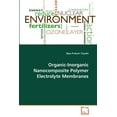 thumbnail image 1 of Organic-Inorganic Nanocomposite Polymer Electrolyte Membranes (Paperback), 1 of 1