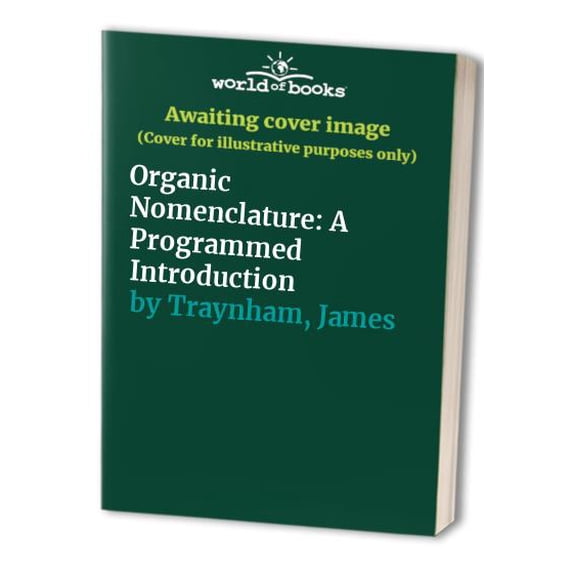 Pre-Owned Organic Nomenclature: A Programmed Introduction (Paperback) 0132707527 9780132707527